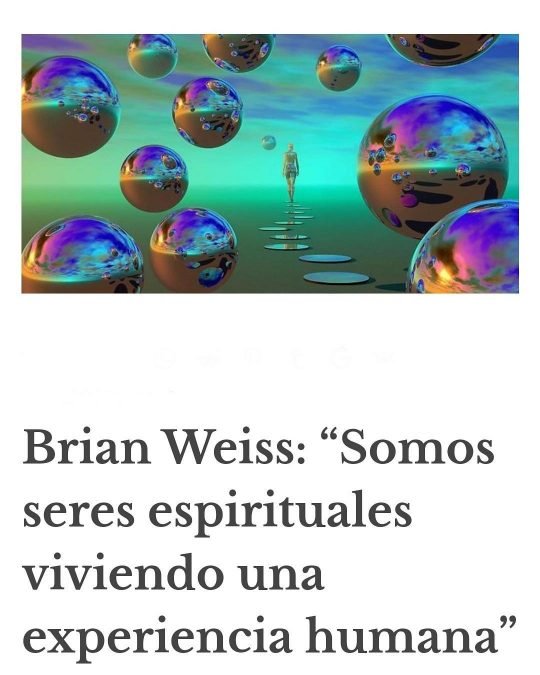 Brian Weiss Somos Seres Espirituales Viviendo Una Experiencia Humana